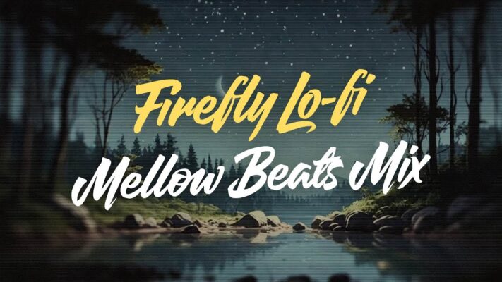 Firefly Lo-fi | Mellow Beats for Work, Relax & Study✍🏽